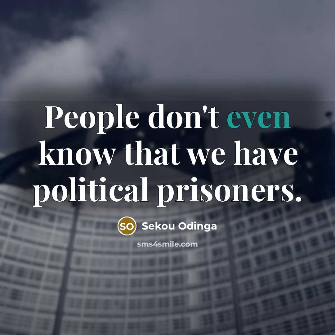 “People don't even know that we have political prisoners.” quote by Sekou Odinga