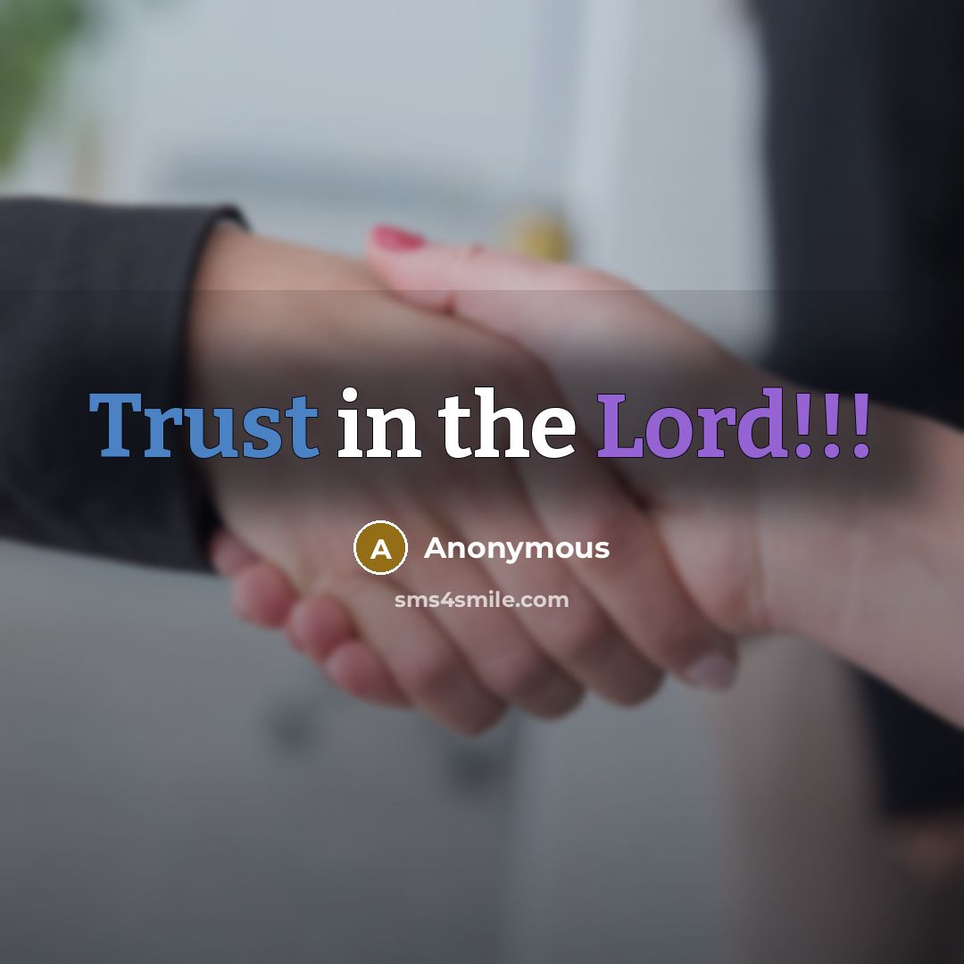 “Trust in the Lord!!!” quote by Anonymous