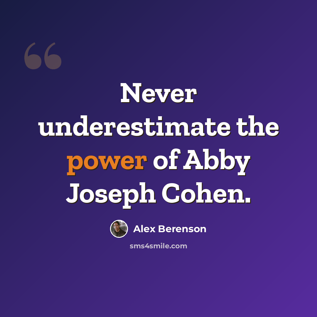 “Never underestimate the power of Abby Joseph Cohen.” quote by Alex Berenson