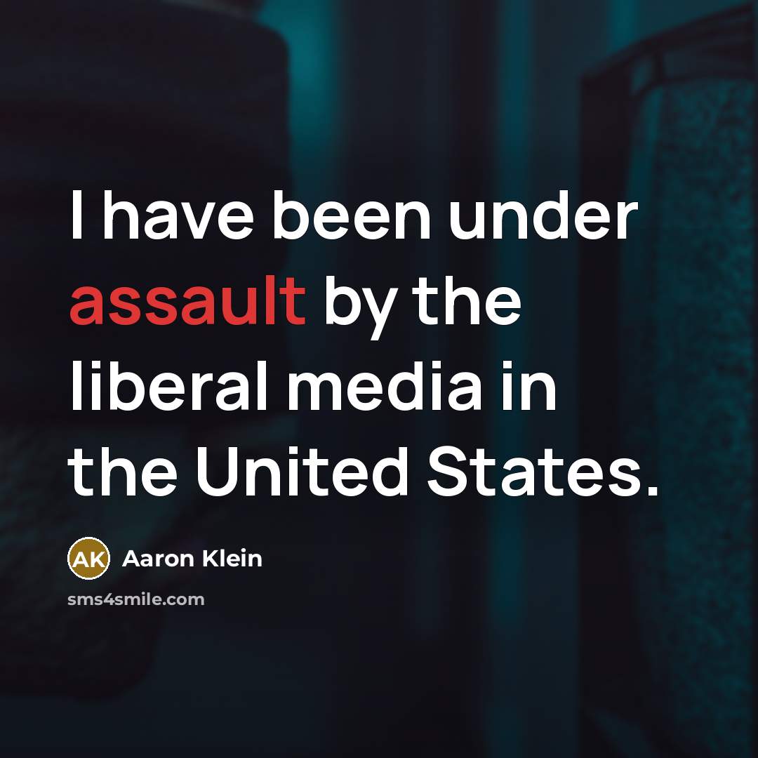 “I have been under assault by the liberal media in the United States.” quote by Aaron Klein