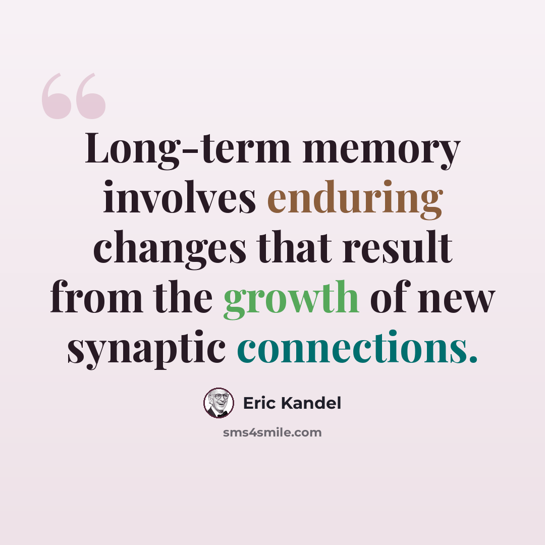 “Long-term memory involves enduring changes that result from the growth of new synaptic connections.” quote by Eric Kandel