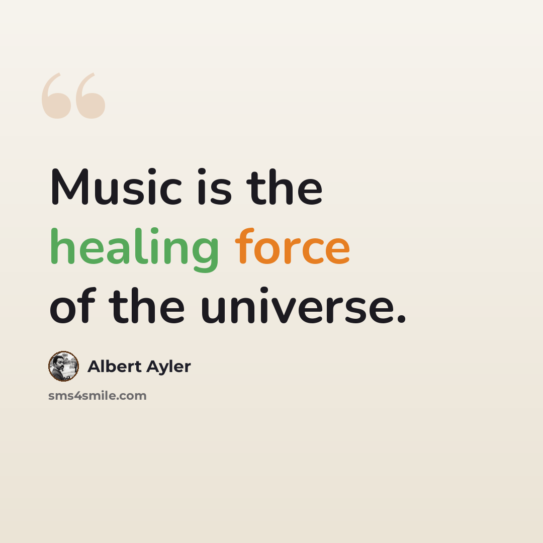 “Music is the healing force of the universe.” quote by Albert Ayler