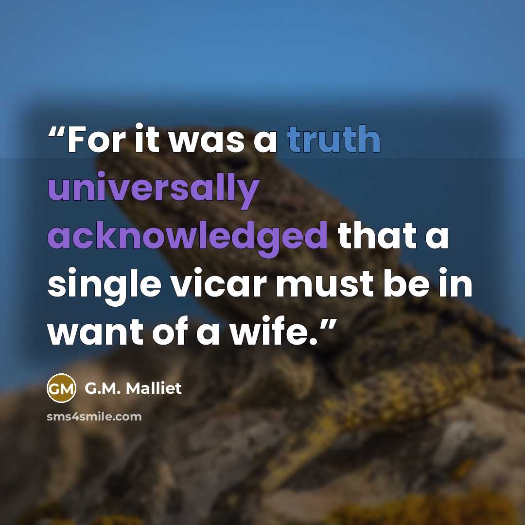 “For it was a truth universally acknowledged that a single vicar must be in want of a wife.” quote by G.M. Malliet