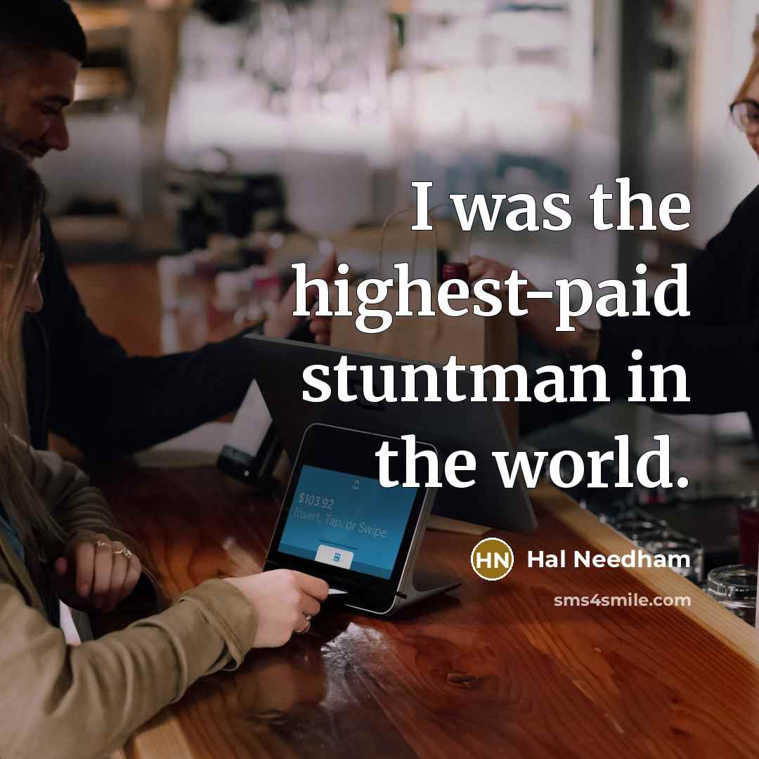 “I was the highest-paid stuntman in the world.” quote by Hal Needham