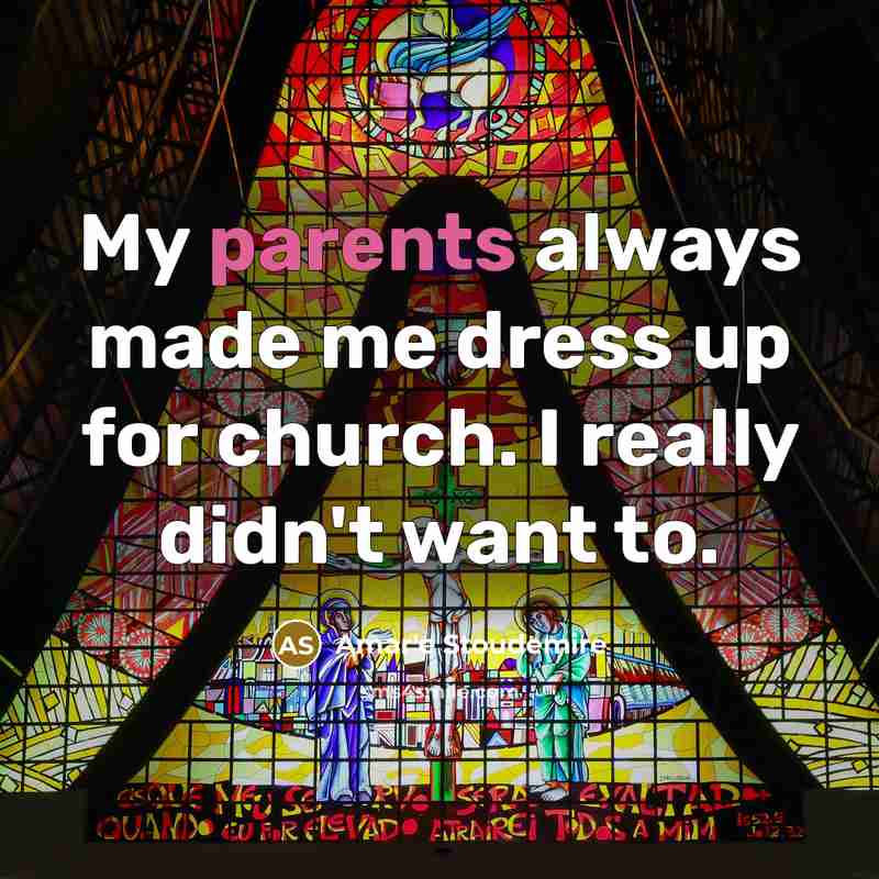 “My parents always made me dress up for church. I really didn't want to.” quote by Amar'e Stoudemire