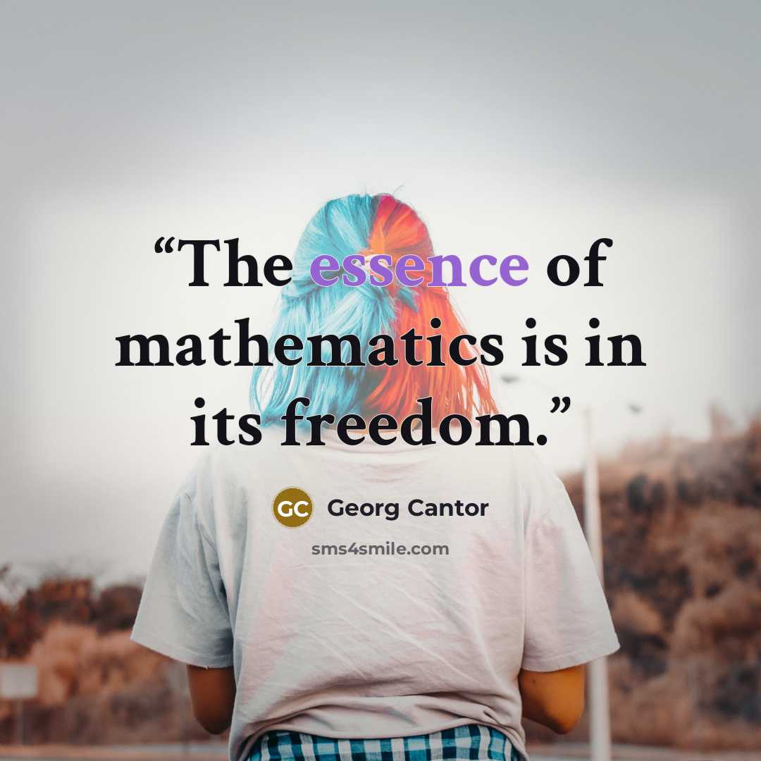 “The essence of mathematics is in its freedom.” quote by Georg Cantor