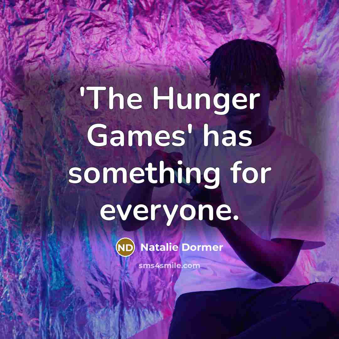 “'The Hunger Games' has something for everyone.” quote by Natalie Dormer