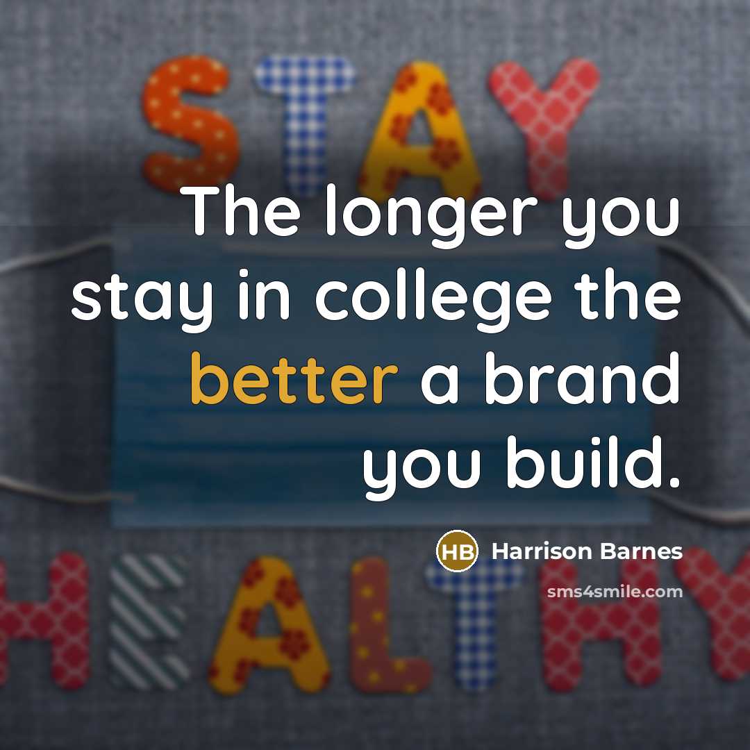 “The longer you stay in college the better a brand you build.” quote by Harrison Barnes