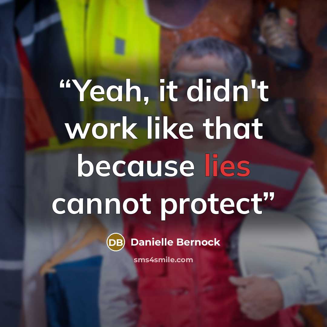 “Yeah, it didn't work like that because lies cannot protect” quote by Danielle Bernock