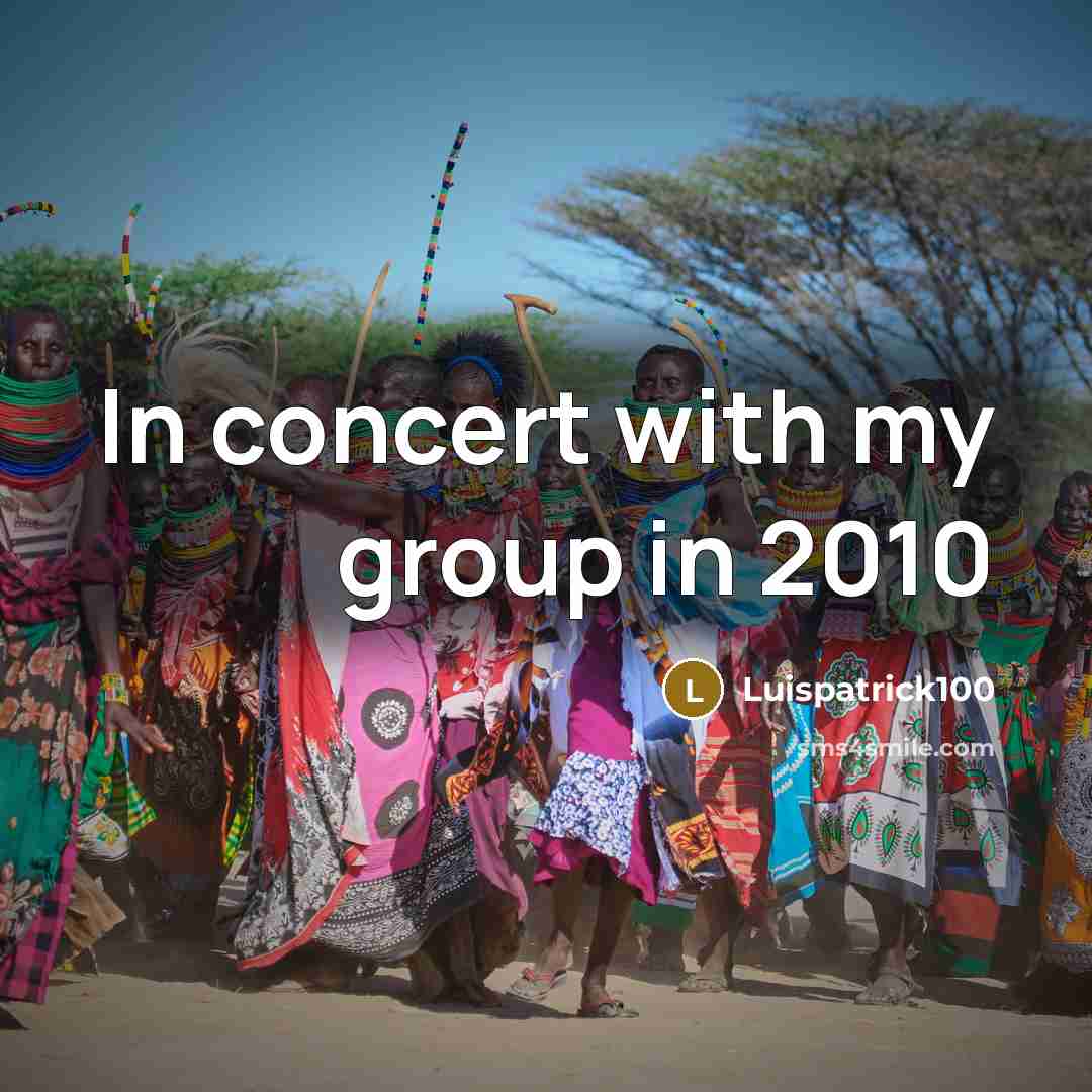 “In concert with my group in 2010” quote by Luispatrick100