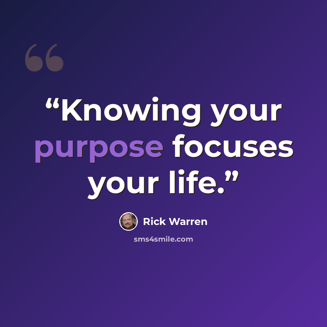 “Knowing your purpose focuses your life.” quote by Rick Warren
