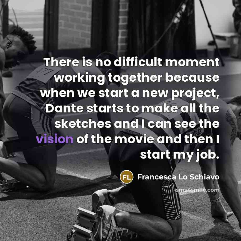 “There is no difficult moment working together because when we start a new project, Dante starts to make all the sketches and I can see the vision of the movie and then I start my job.” quote by Francesca Lo Schiavo