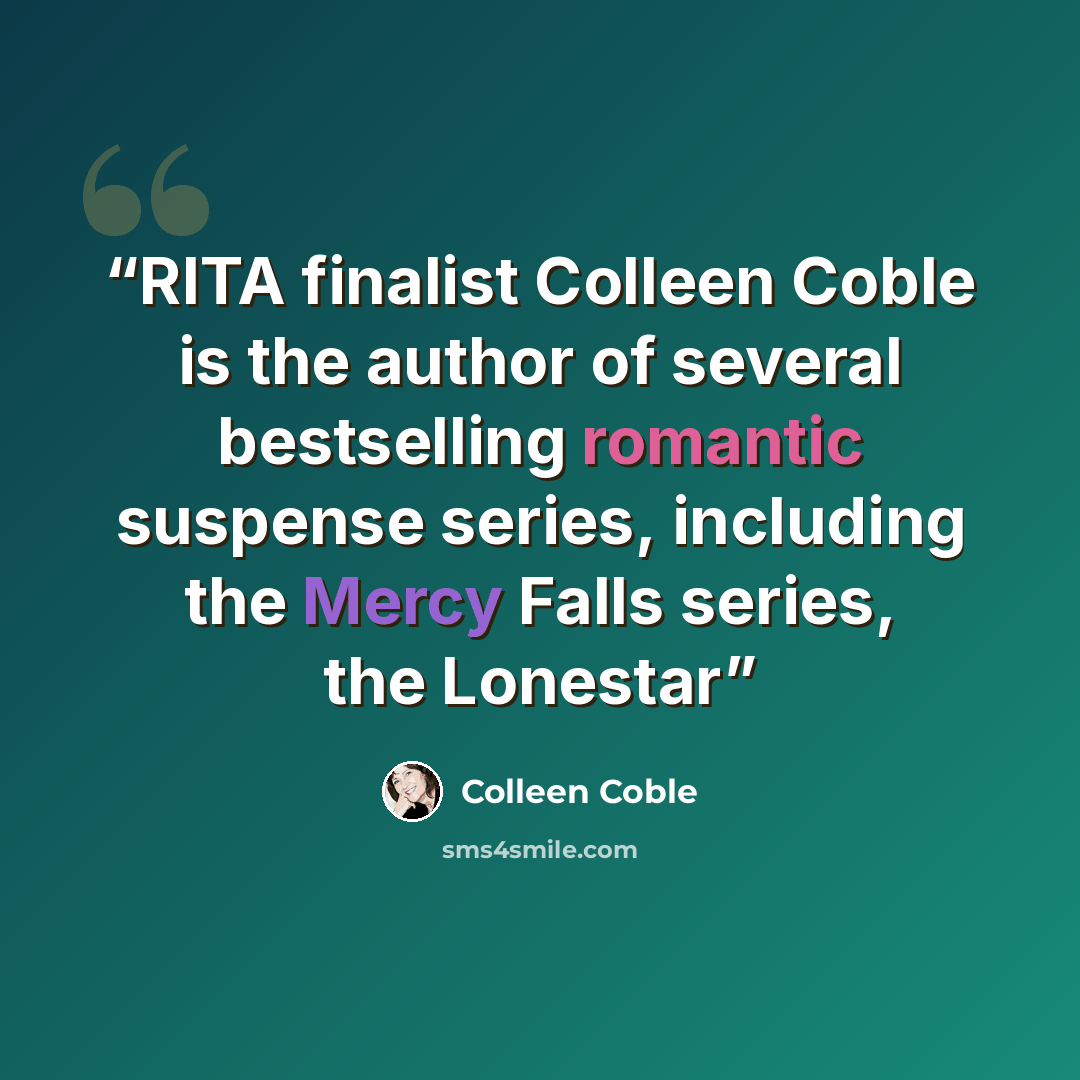 “RITA finalist Colleen Coble is the author of several bestselling romantic suspense series, including the Mercy Falls series, the Lonestar” quote by Colleen Coble
