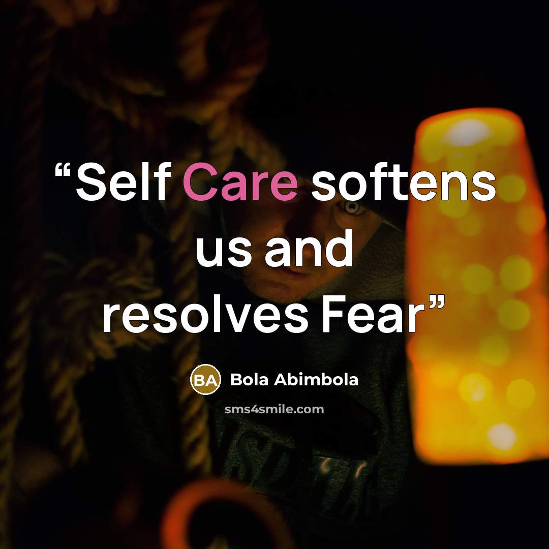 “Self Care softens us and resolves Fear” quote by Bola Abimbola