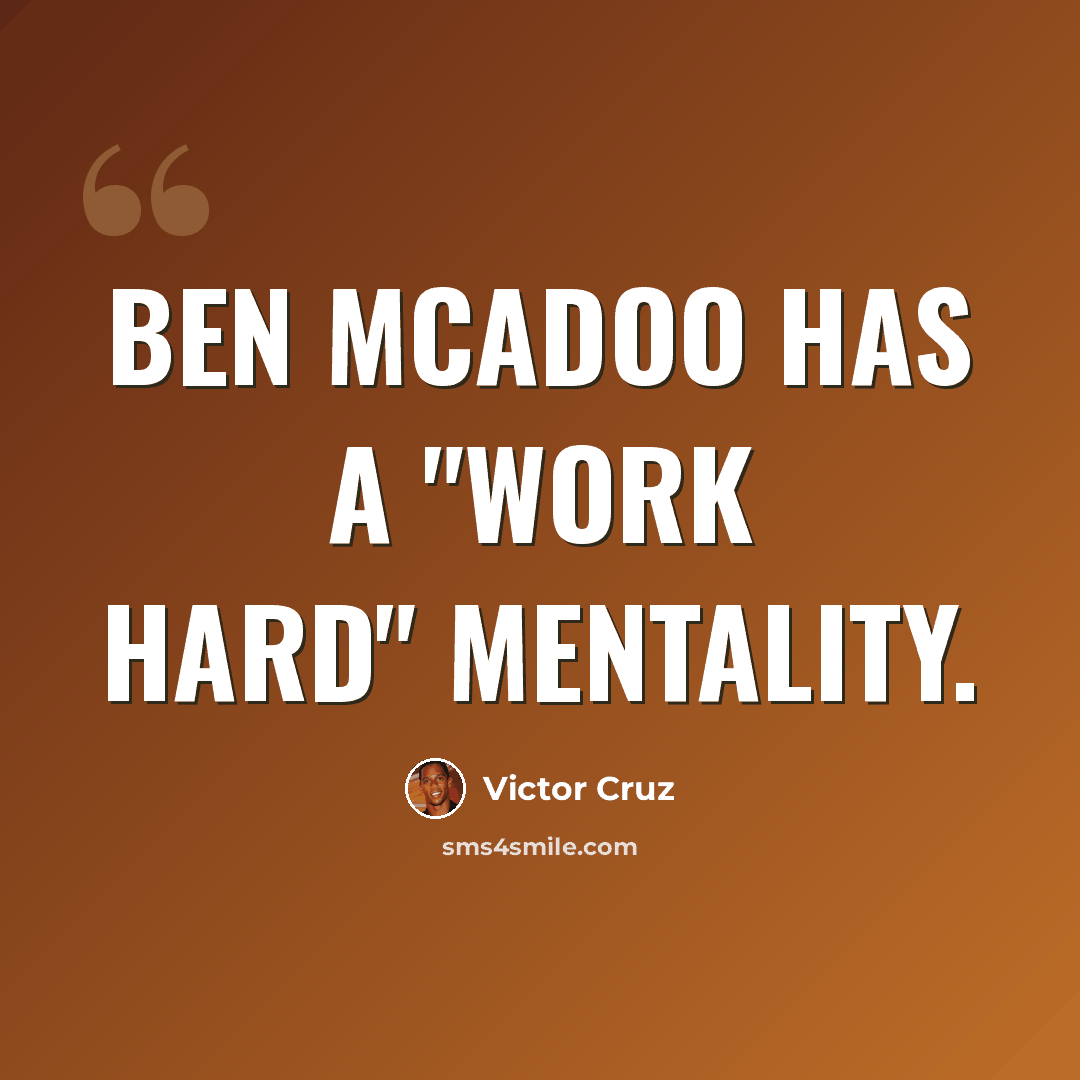 “Ben McAdoo has a "work hard" mentality.” quote by Victor Cruz