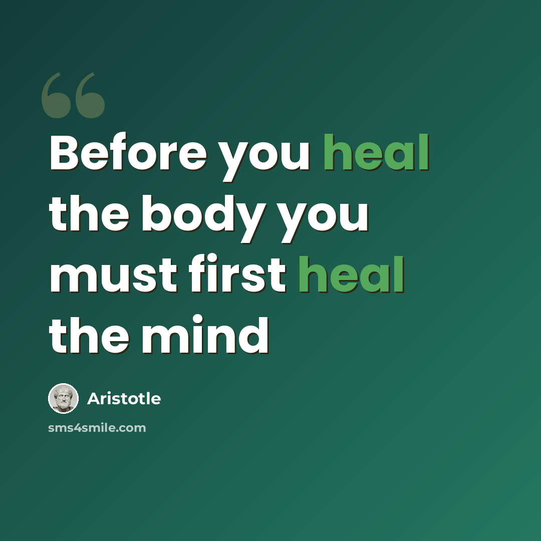 “Before you heal the body you must first heal the mind” quote by Aristotle