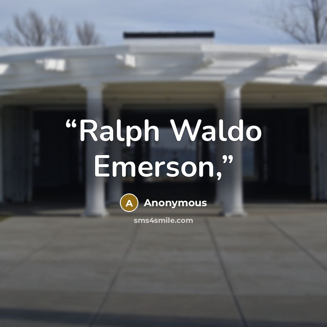 “Ralph Waldo Emerson,” quote by Anonymous