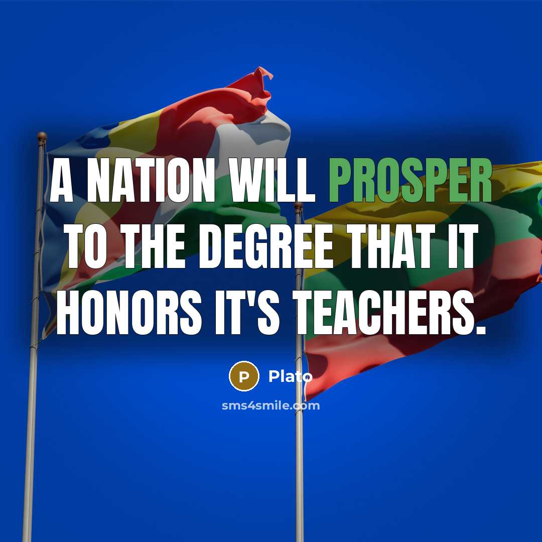 “A nation will prosper to the degree that it honors it's teachers.” quote by Plato