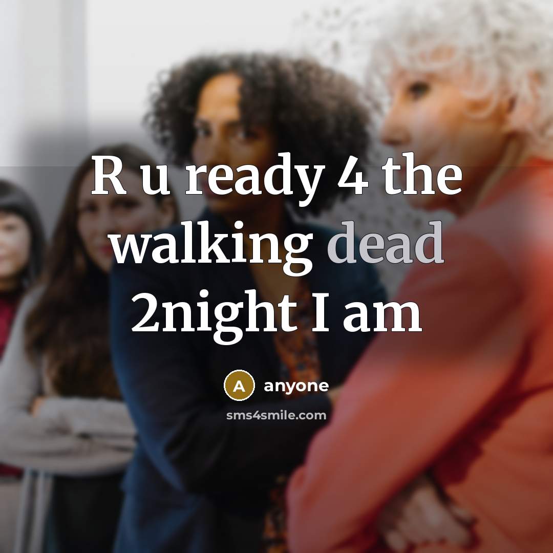 “R u ready 4 the walking dead 2night I am” quote by Anyone