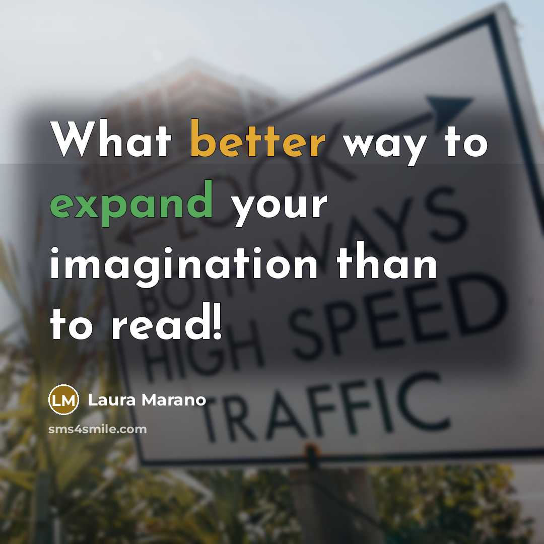 “What better way to expand your imagination than to read!” quote by Laura Marano