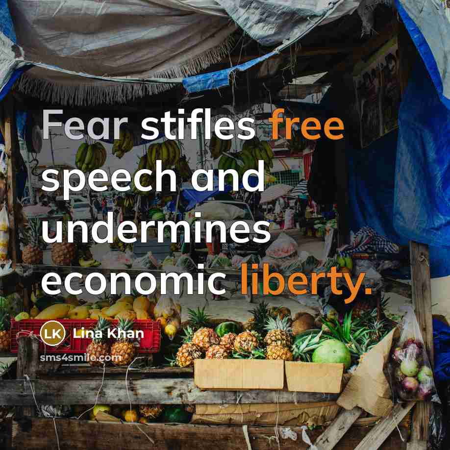 “Fear stifles free speech and undermines economic liberty.” quote by Lina Khan