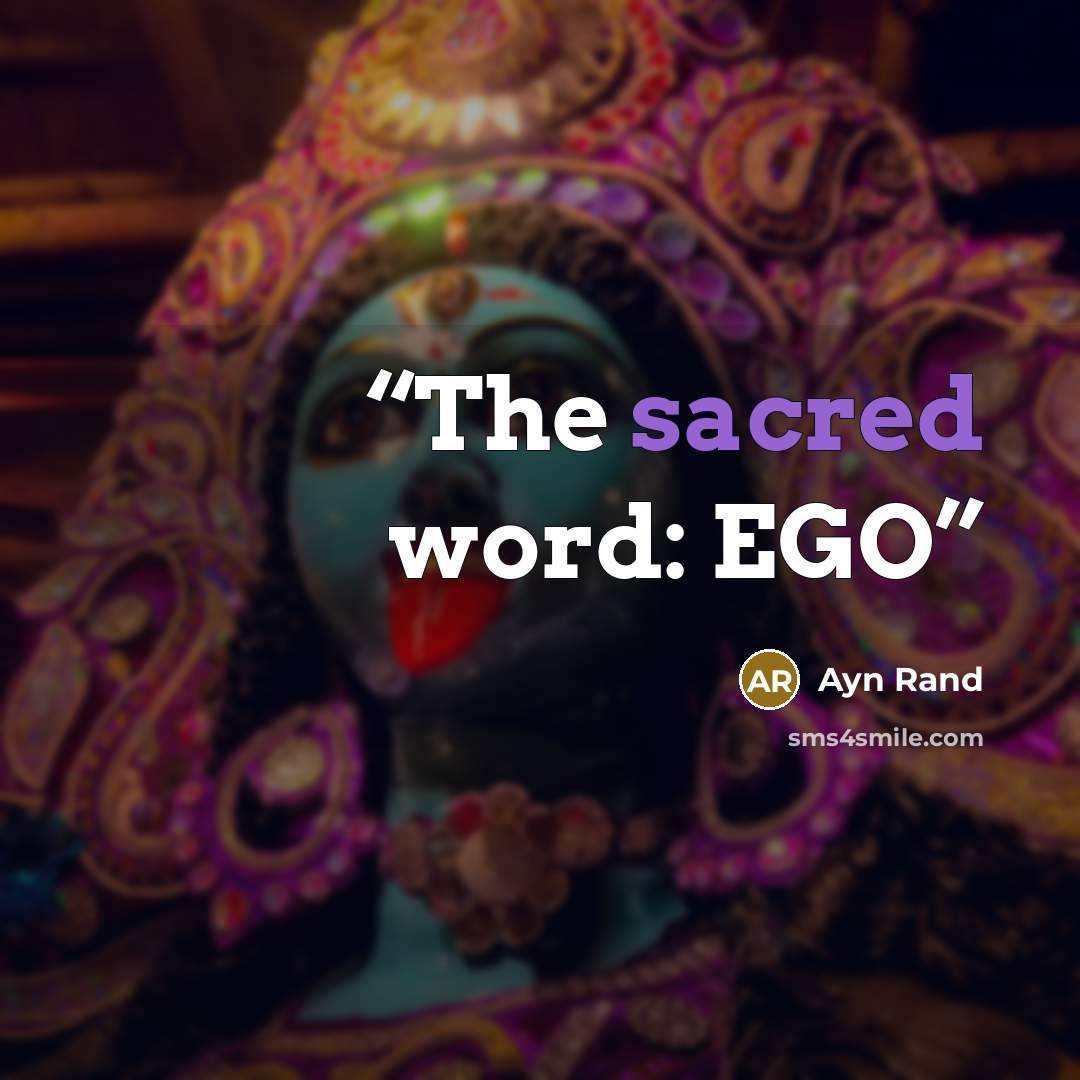 “The sacred word: EGO” quote by Ayn Rand