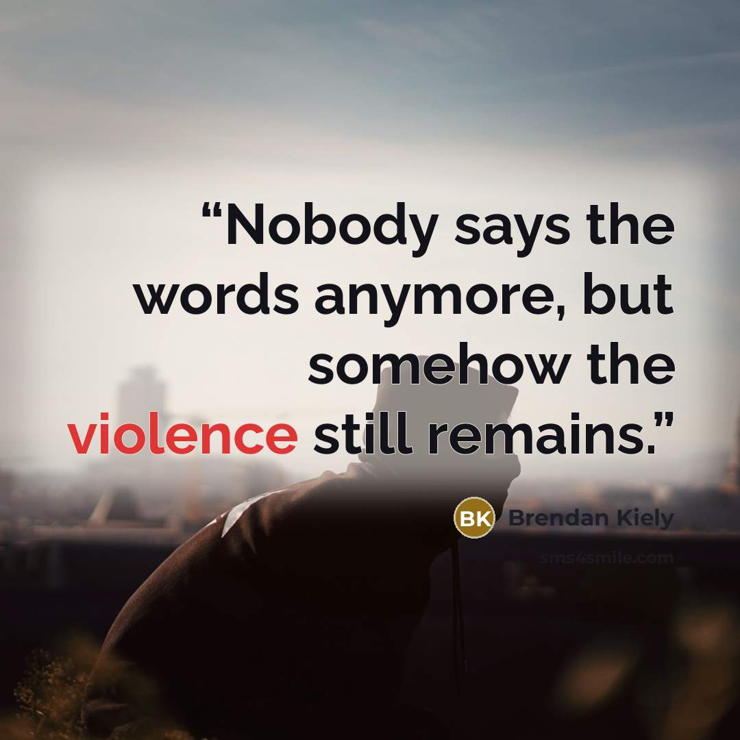 “Nobody says the words anymore, but somehow the violence still remains.” quote by Brendan Kiely