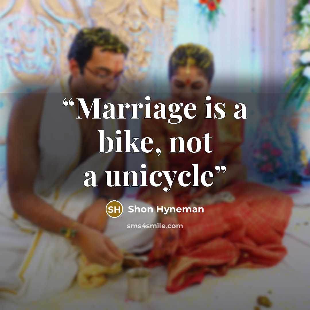 “Marriage is a bike, not a unicycle” quote by Shon Hyneman