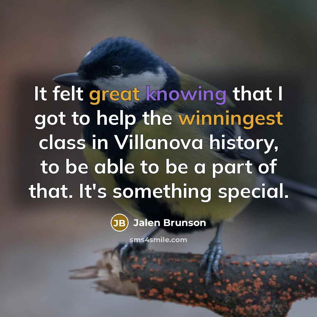“It felt great knowing that I got to help the winningest class in Villanova history, to be able to be a part of that. It's something special.” quote by Jalen Brunson
