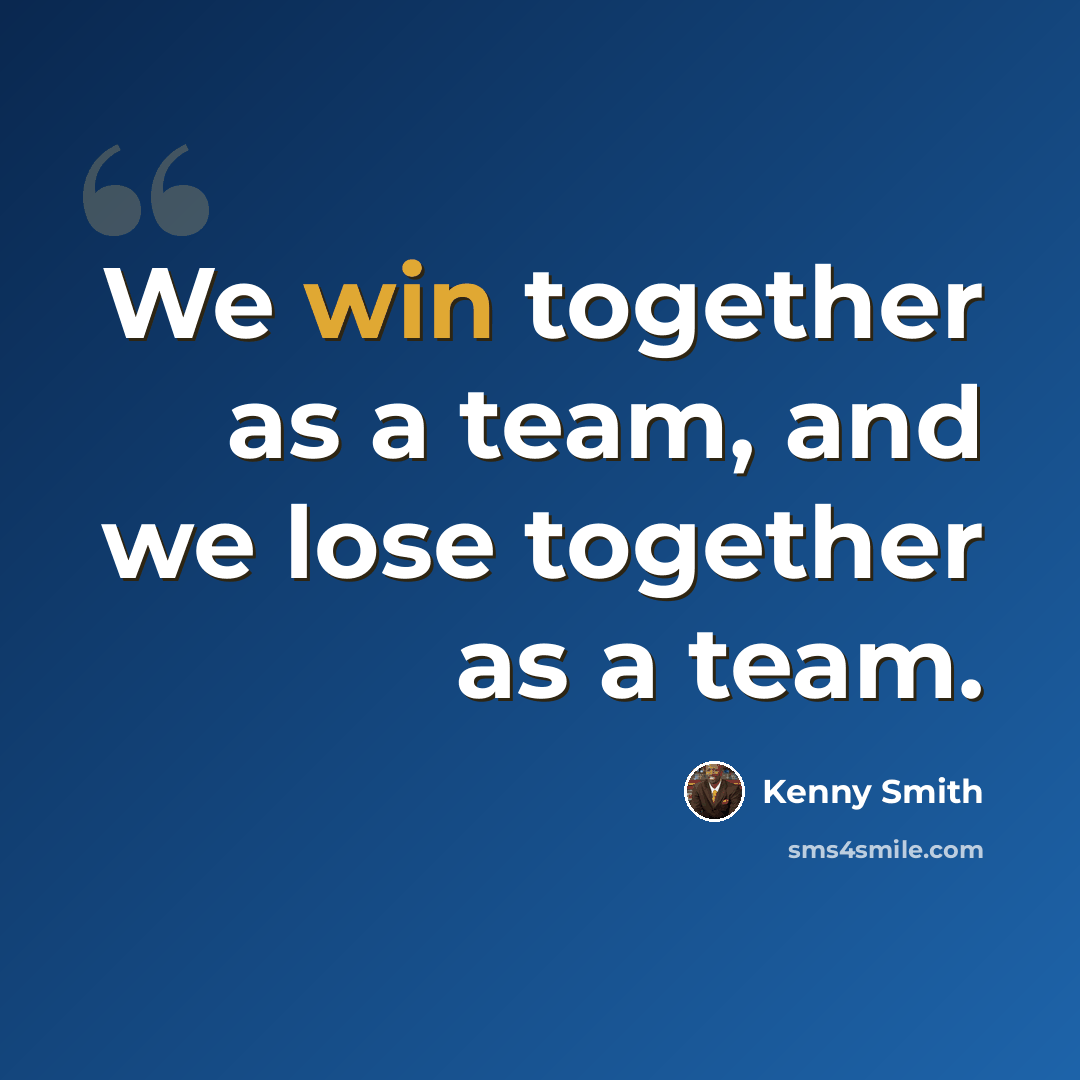 “We win together as a team, and we lose together as a team.” quote by Kenny Smith