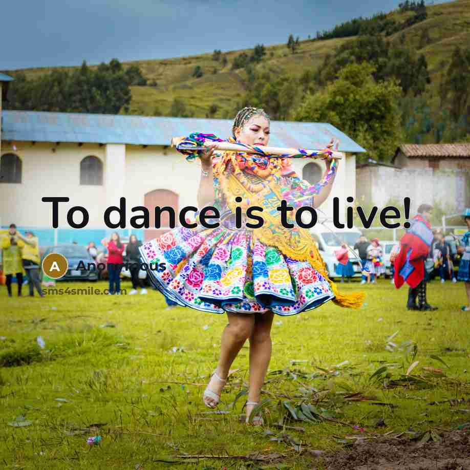 “To dance is to live!” quote by Anonymous