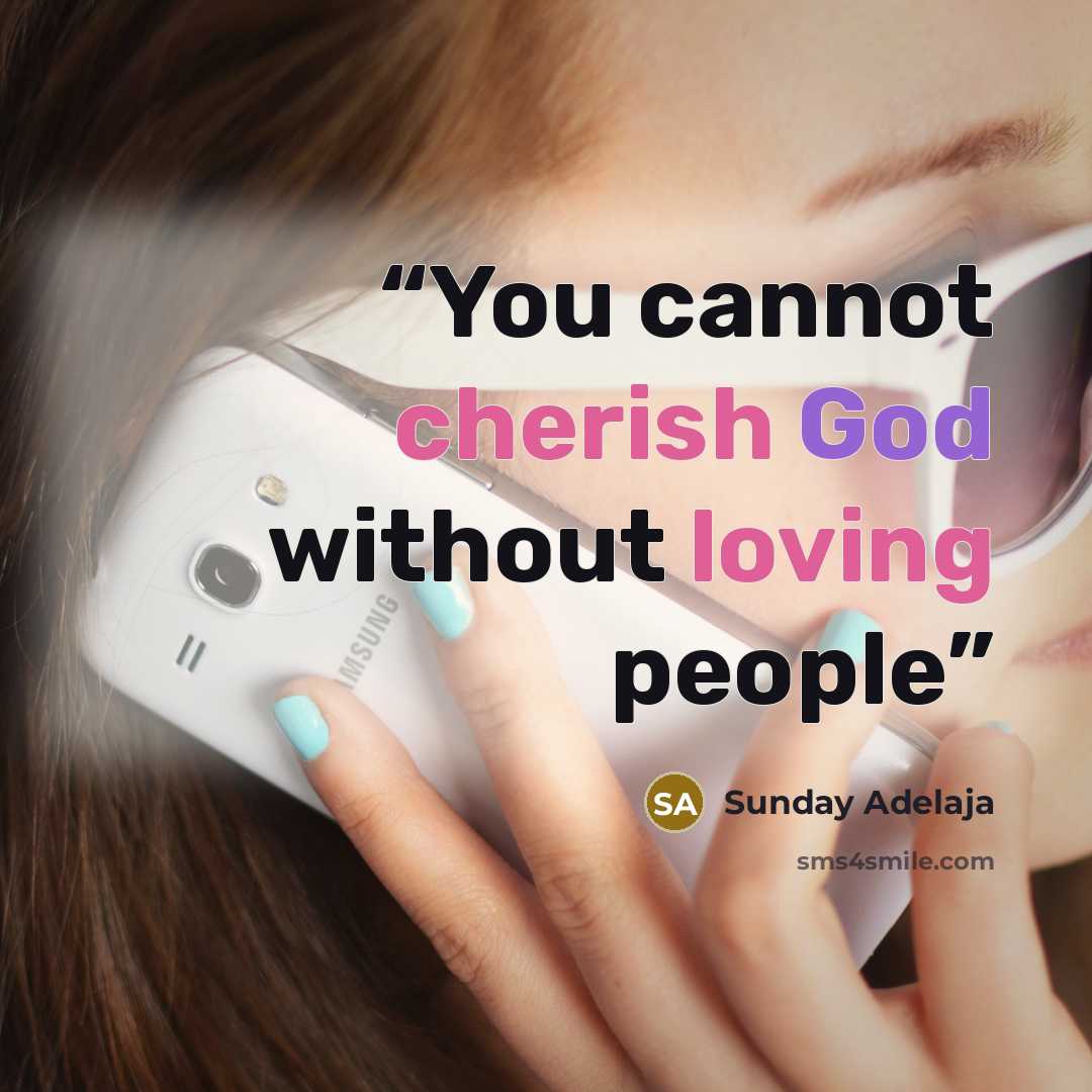 “You cannot cherish God without loving people” quote by Sunday Adelaja