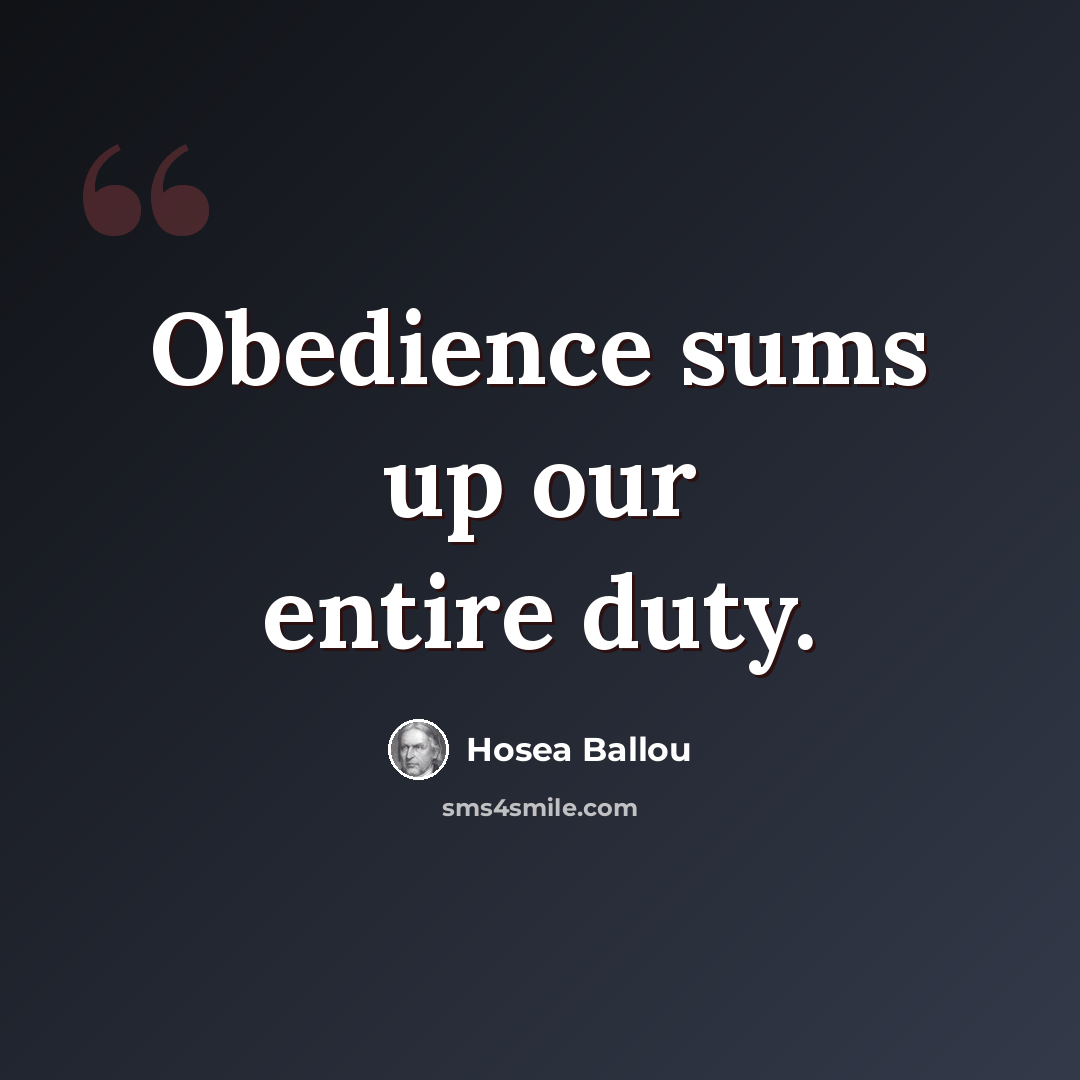 “Obedience sums up our entire duty.” quote by Hosea Ballou