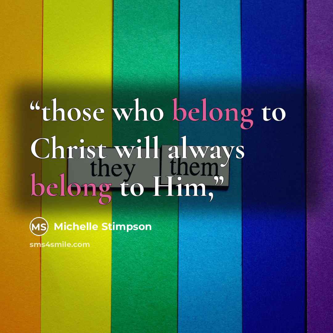 “those who belong to Christ will always belong to Him,” quote by Michelle Stimpson