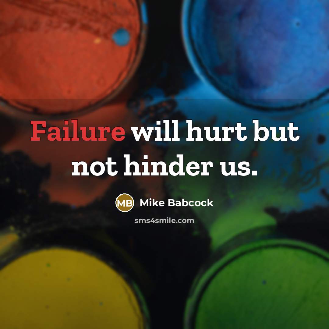 “Failure will hurt but not hinder us.” quote by Mike Babcock