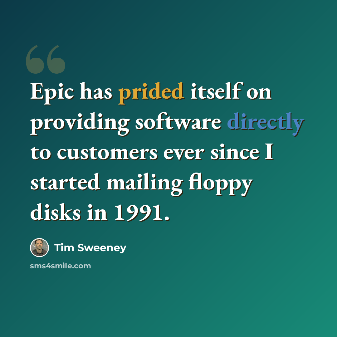 “Epic has prided itself on providing software directly to customers ever since I started mailing floppy disks in 1991.” quote by Tim Sweeney