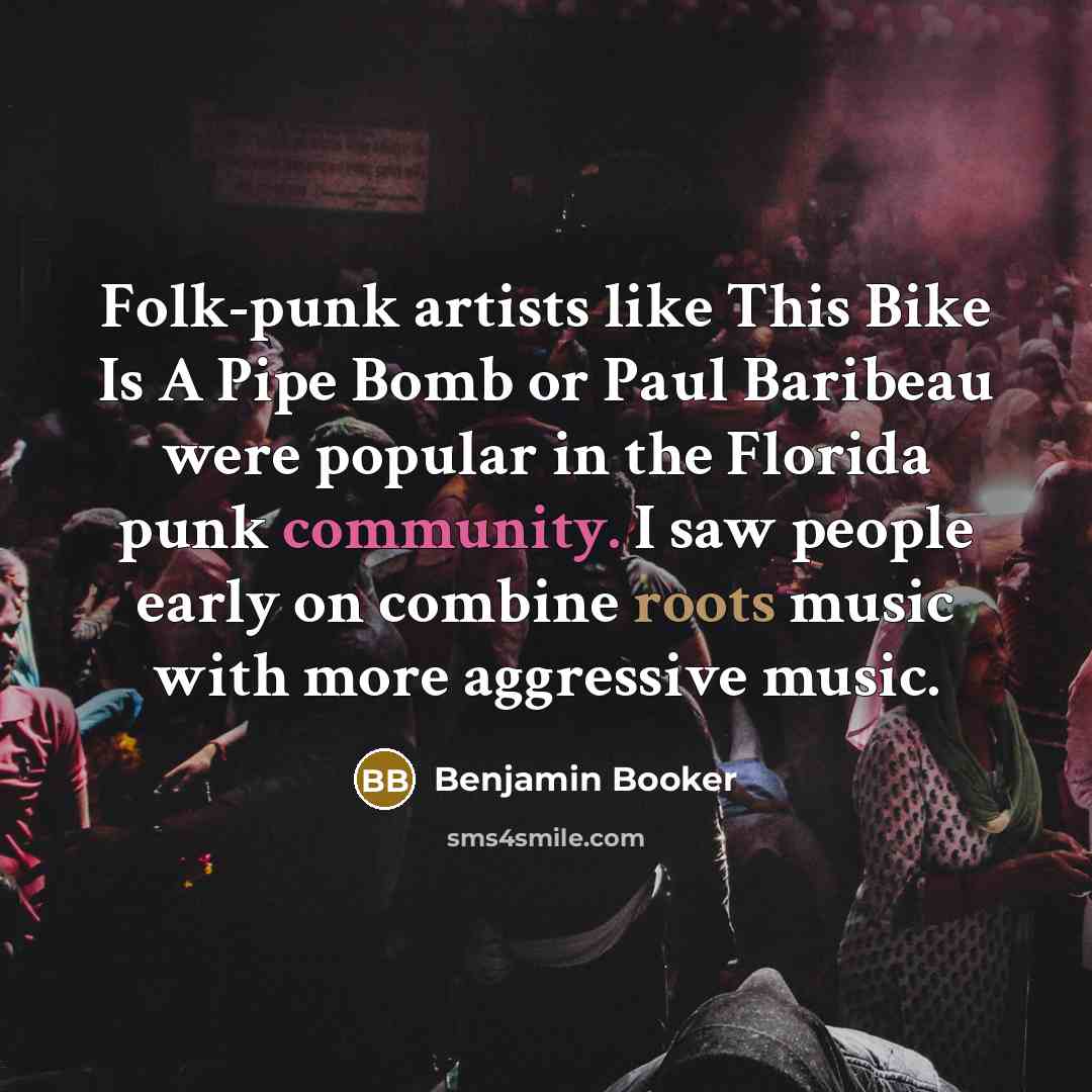 “Folk-punk artists like This Bike Is A Pipe Bomb or Paul Baribeau were popular in the Florida punk community. I saw people early on combine roots music with more aggressive music.” quote by Benjamin Booker