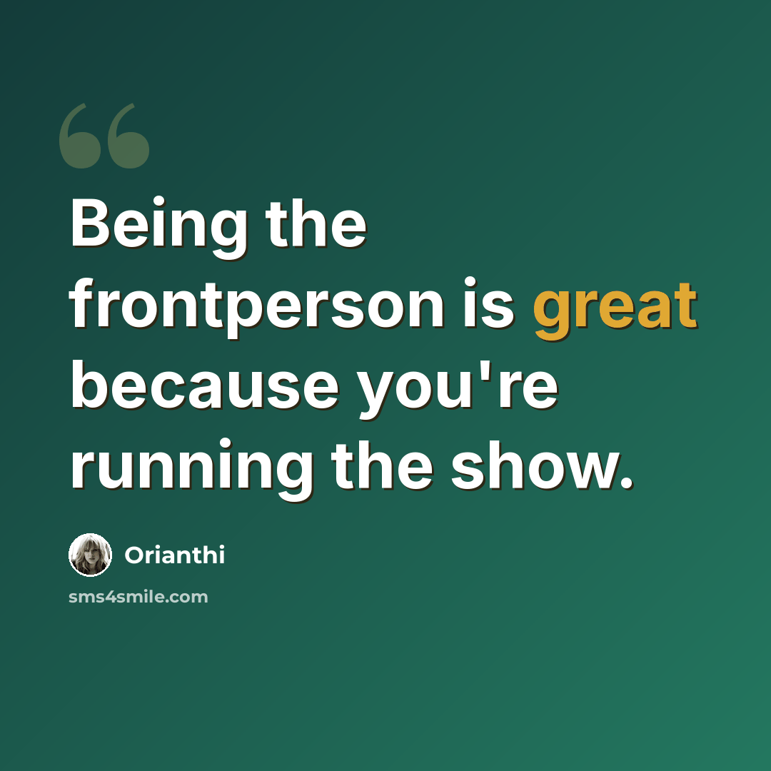 “Being the frontperson is great because you're running the show.” quote by Orianthi