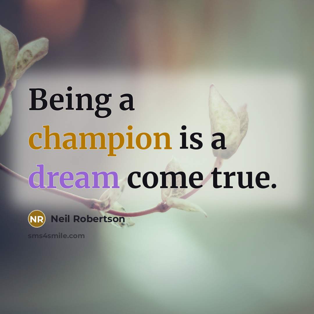 “Being a champion is a dream come true.” quote by Neil Robertson