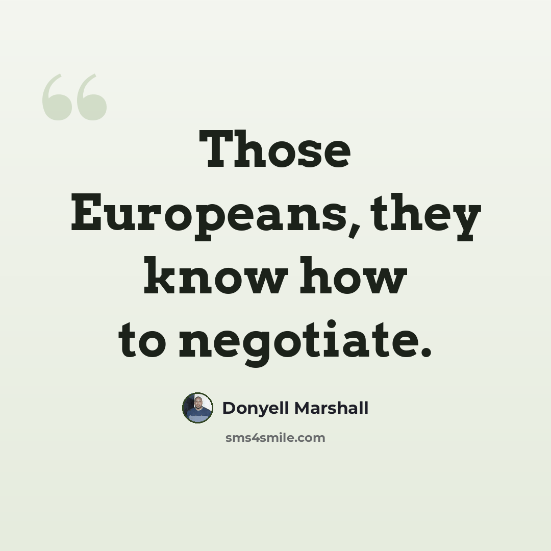 “Those Europeans, they know how to negotiate.” quote by Donyell Marshall