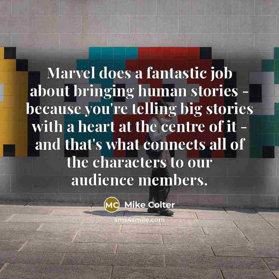 “Marvel does a fantastic job about bringing human stories - because you're telling big stories with a heart at the centre of it - and that's what connects all of the characters to our audience members.” quote by Mike Colter