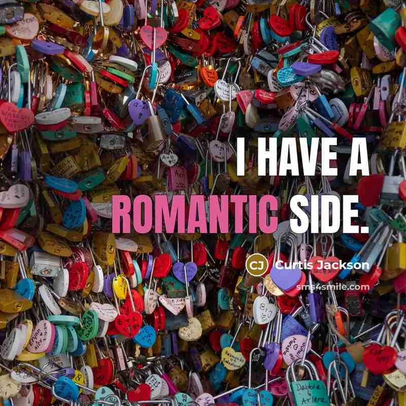 “I have a romantic side.” quote by Curtis Jackson