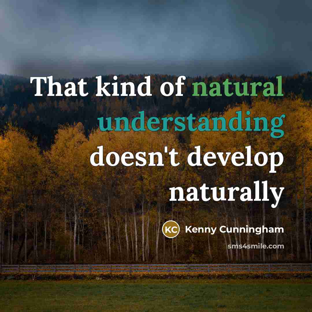 “That kind of natural understanding doesn't develop naturally” quote by Kenny Cunningham