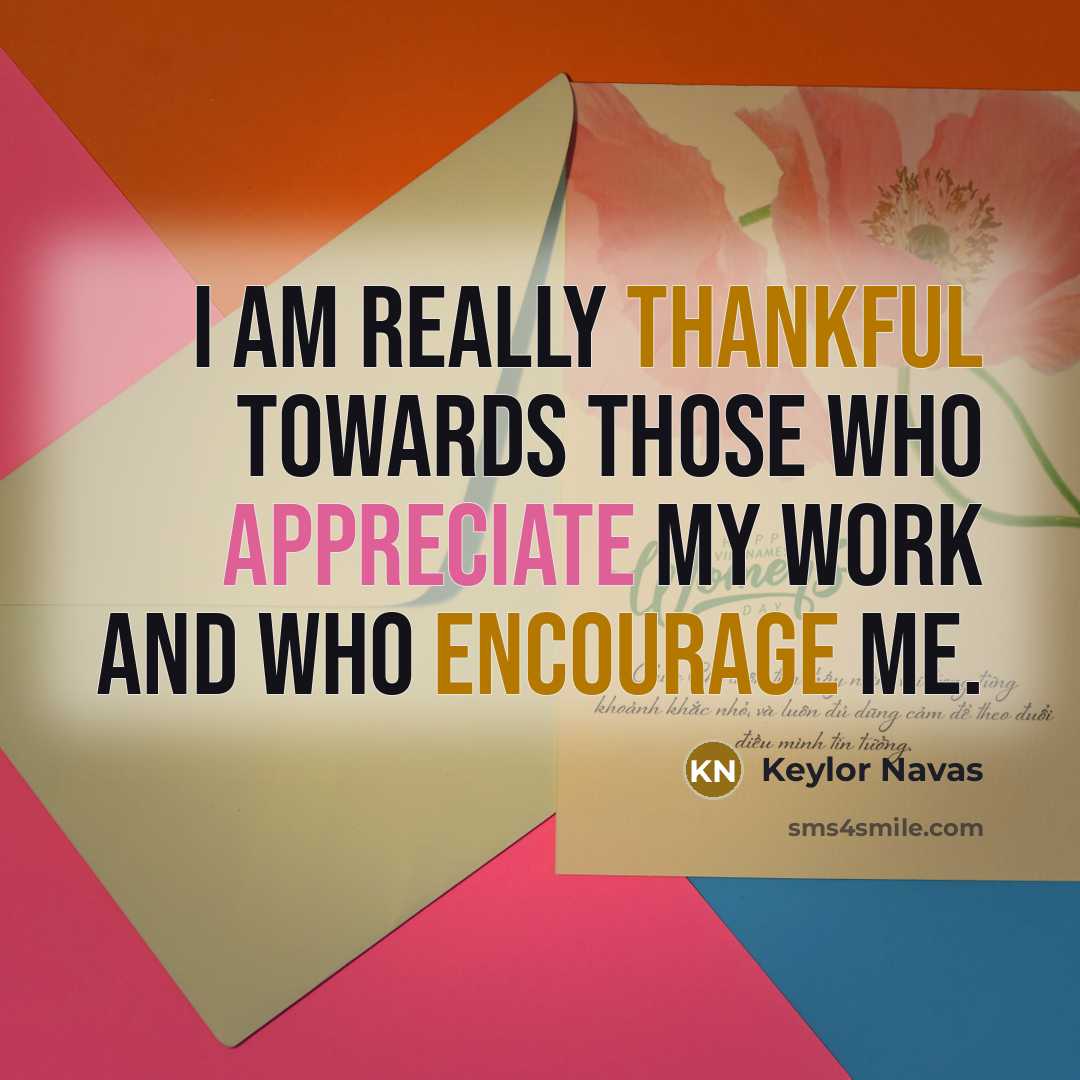 “I am really thankful towards those who appreciate my work and who encourage me.” quote by Keylor Navas