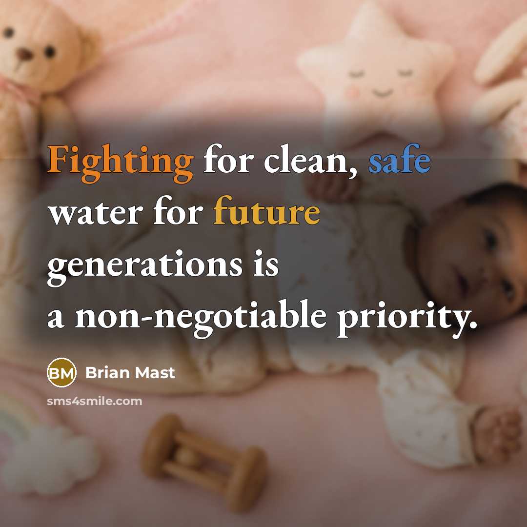 “Fighting for clean, safe water for future generations is a non-negotiable priority.” quote by Brian Mast