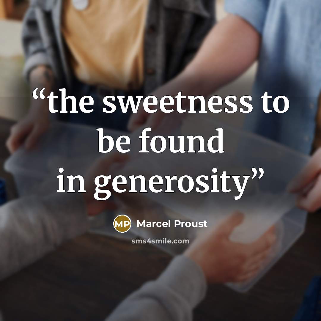 “the sweetness to be found in generosity” quote by Marcel Proust