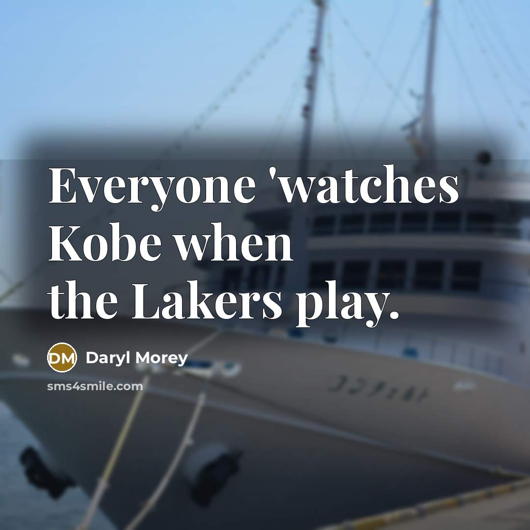 “Everyone 'watches Kobe when the Lakers play.” quote by Daryl Morey