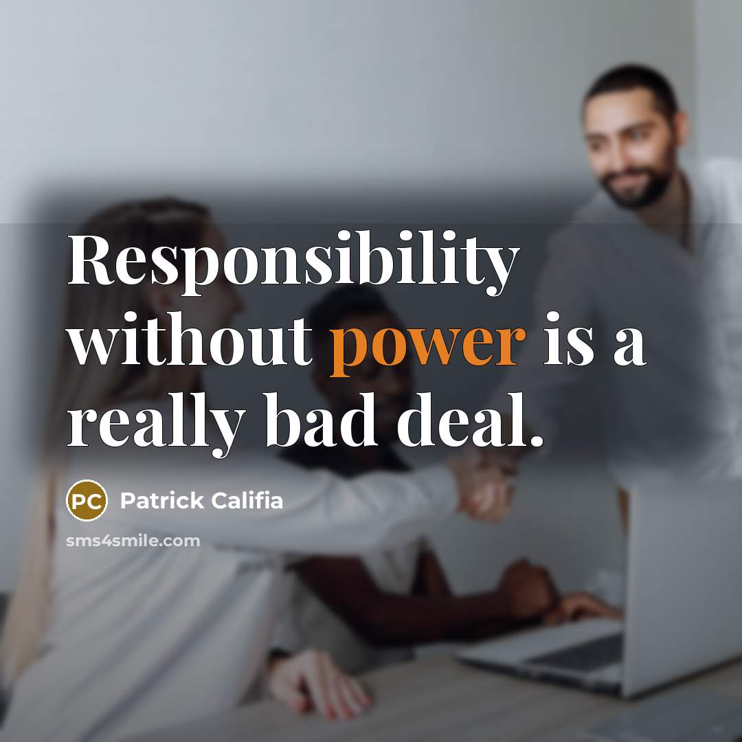 “Responsibility without power is a really bad deal.” quote by Patrick Califia