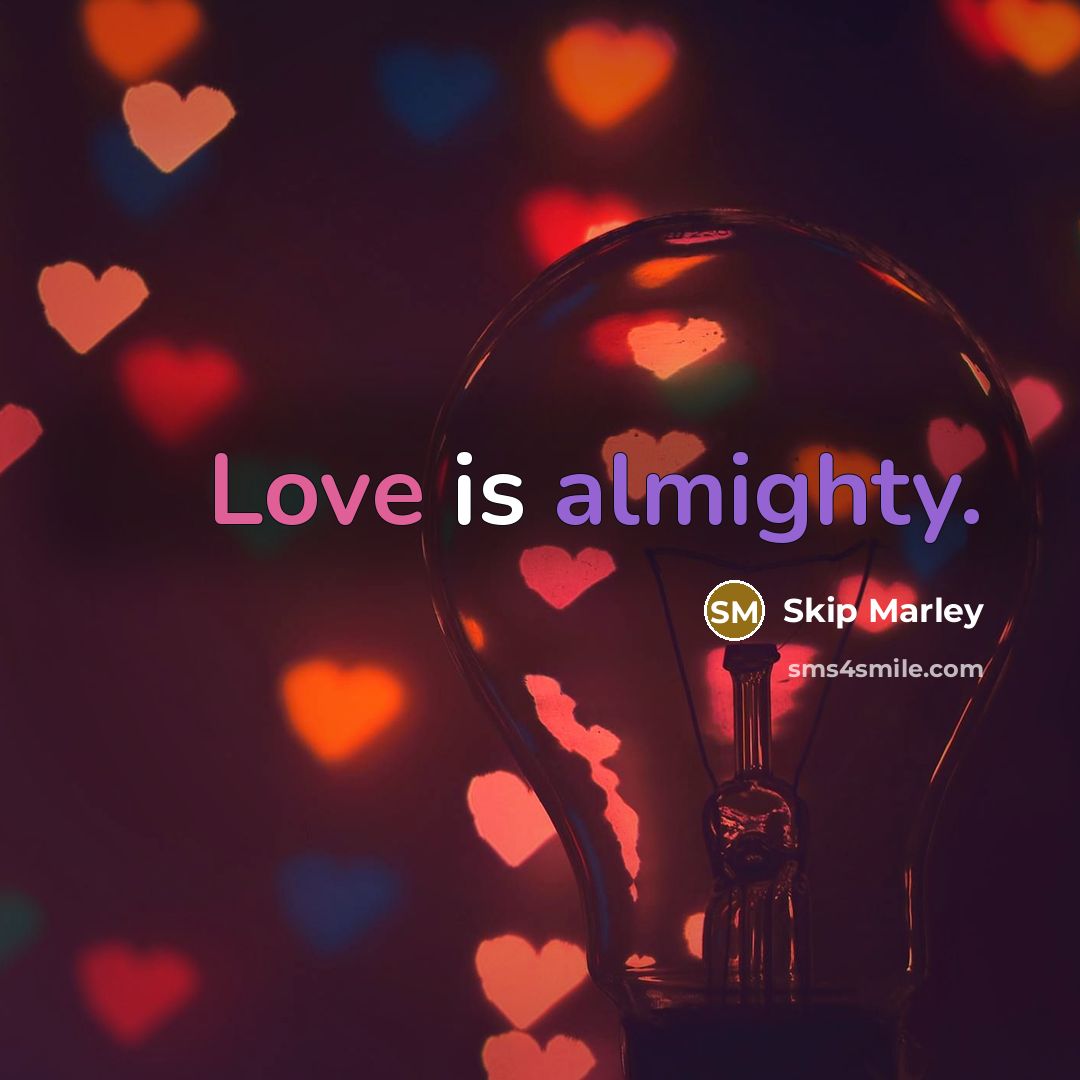 “Love is almighty.” quote by Skip Marley