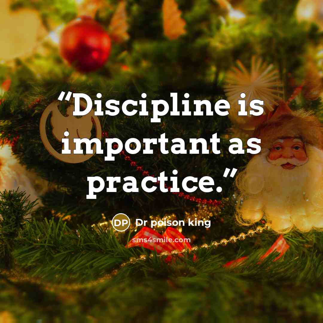 “Discipline is important as practice.” quote by Dr poison king